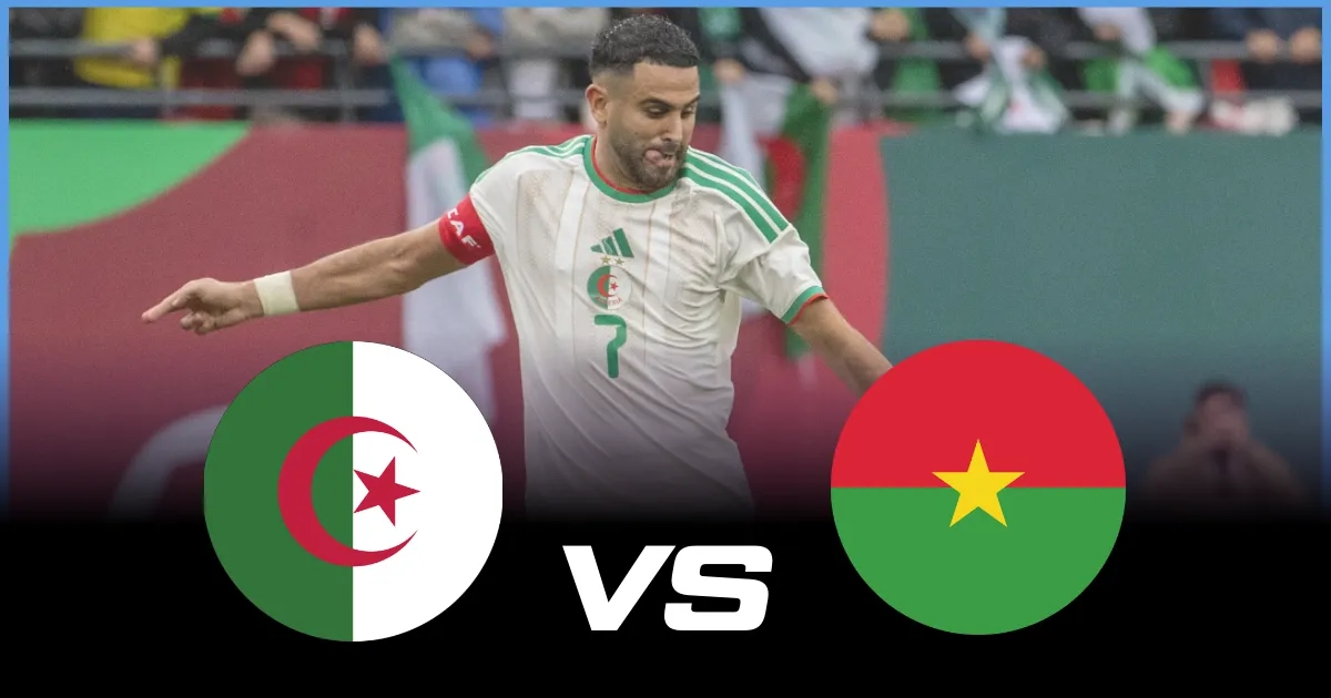 تابع الآن مباراة الجزائر وبوركينا فاسو مباشرة في كأس أمم أفريقيا 2025