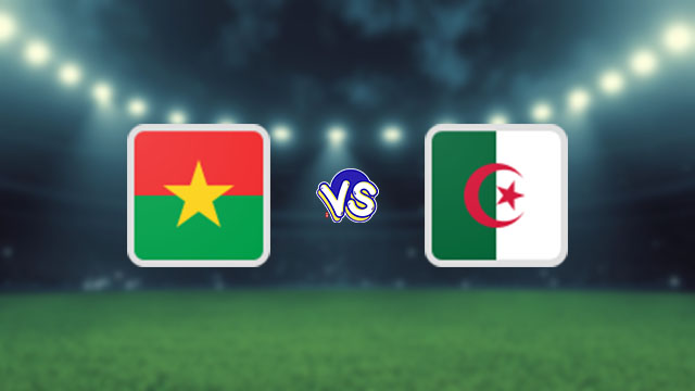 مباراة الجزائر وبوركينا فاسو