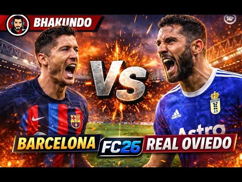 Barcelona vs Real Oviedo.. تابع الآن مباراة برشلونة ضد ريال أوفييدو مباشرة في الدوري الإسباني 2026 عبر القنوات الناقلة