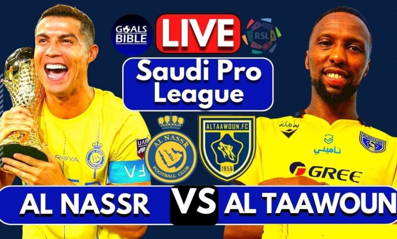 Al-Nassr vs Al Taawoun.. تابع النصر ضد التعاون الآن عبر القنوات الناقلة والمعلقين في مباراة اليوم