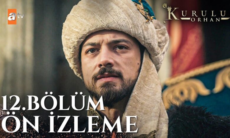 موعد عرض الحلقة 12 من مسلسل المؤسس أورهان والقنوات الناقلة وأبطال الموسم الجديد من قيامة عثمان