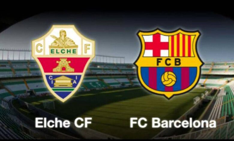 تابع مواجهة برشلونة وإلتشي في الدوري الإسباني 2026 – التفاصيل الكاملة قبل انطلاق المباراة