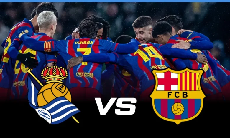 Barcelona VS Real Sociedad.. موعد مباراة برشلونة ضد ريال سوسيداد 2026 والقنوات الناقلة لمتابعة الدوري الإسباني