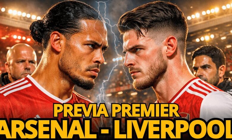 كيفية متابعة مباراة أرسنال وليفربول اليوم.. التوقيت الرسمي والقناة الناقلة