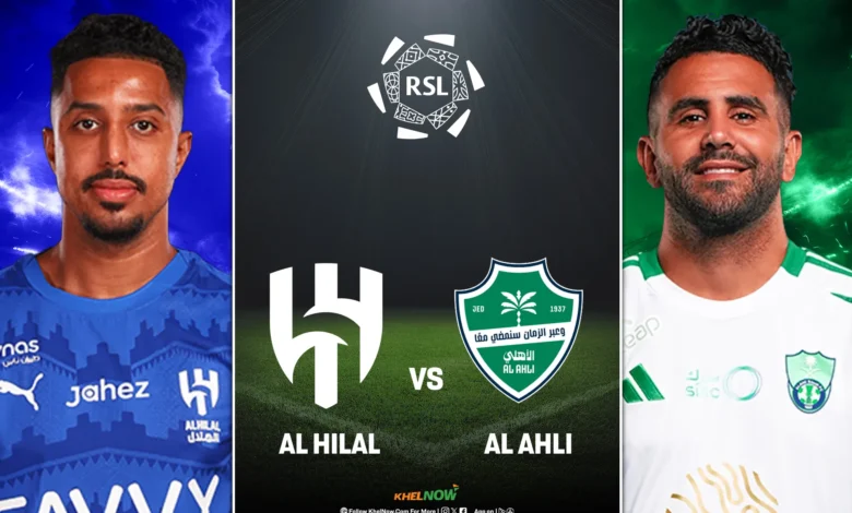 Al-Ahly vs Al-Hilal.. تابع كلاسيكو الهلال والأهلي مباشر في الدوري السعودي 2026 على أفضل القنوات