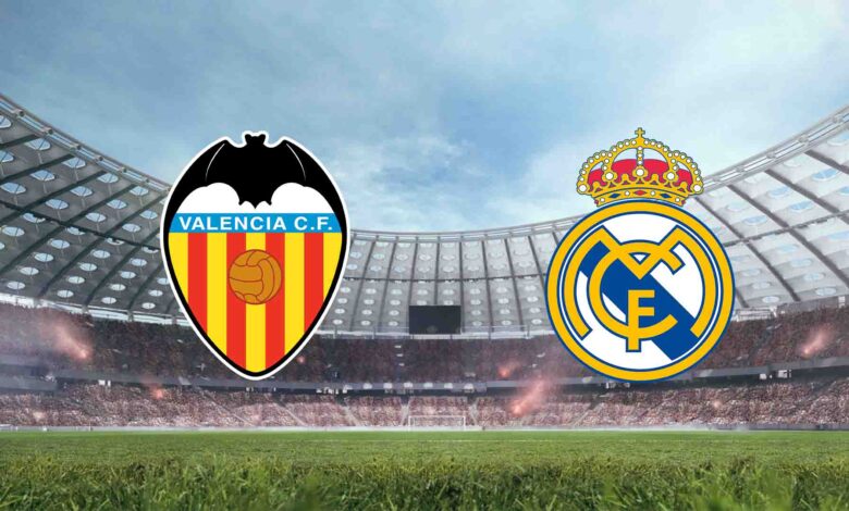 Valencia vs Real Madrid.. مواجهة نارية بين فالنسيا وريال مدريد اليوم عبر القنوات الناقلة