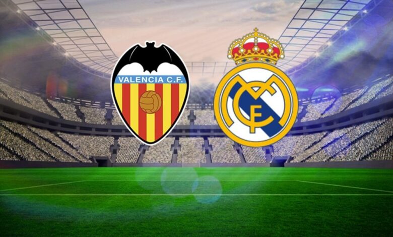 Valencia vs Real Madrid.. كل القنوات التي تنقل مباراة فالنسيا ضد ريال مدريد في الدوري الإسباني