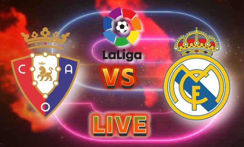 real madrid vs osasuna.. ريال مدريد ضد أوساسونا – التشكيلة الرسمية والقناة الناقلة بجودة HD