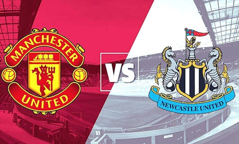 مواجهة قوية في الدوري الإنجليزي… متى وأين تتابع مانشستر يونايتد أمام نيوكاسل؟