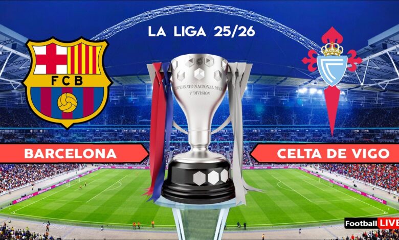 Barcelona vs Celta Vigo.. طريقة متابعة مباراة برشلونة ضد سيلتا فيغو عبر القنوات الناقلة ومتابعة لحظة بلحظة